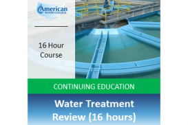 Water Treatment Review (16 hours)